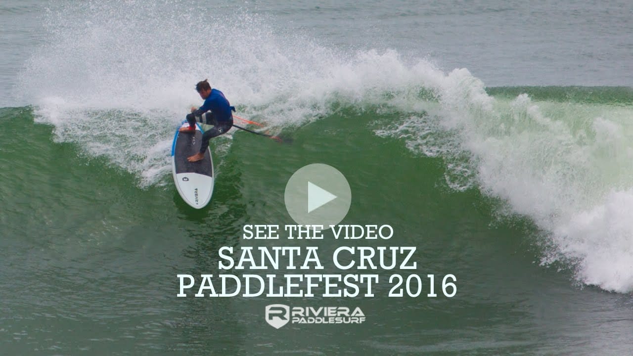 The Very Best of the Santa Cruz Paddle Fest 2016 by Riviera Paddlesurf