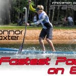 Connor Baxter proves he is the fastest paddler on earth!
