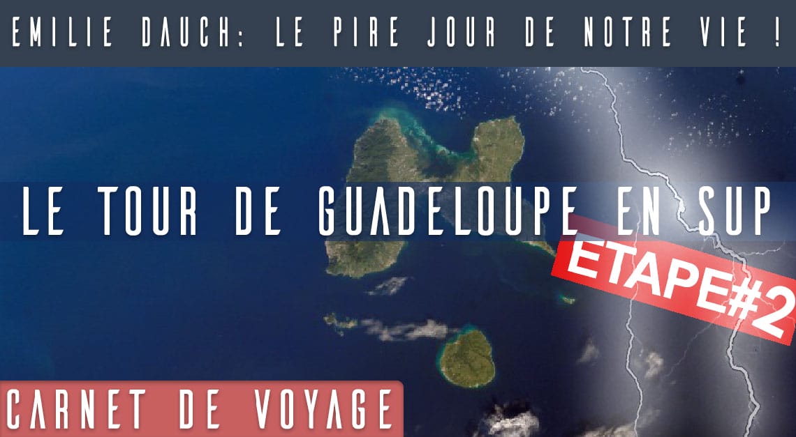 Tour de la Guadeloupe – Étape 2 : Le pire jour de notre vie