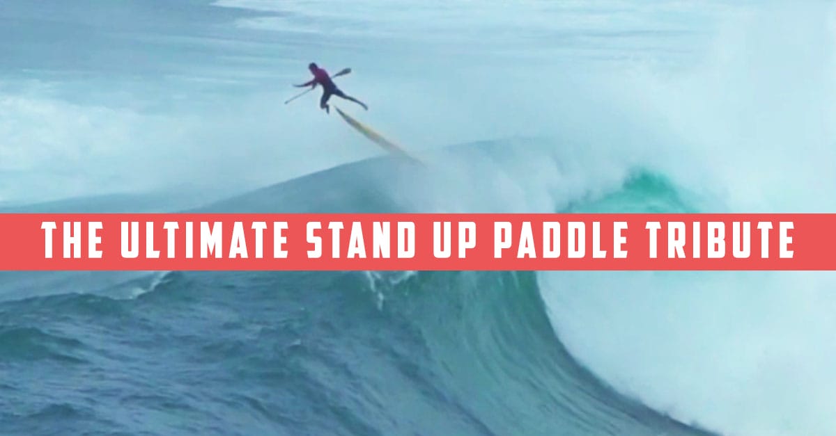 The Ultimate Stand Up Paddle Tribute