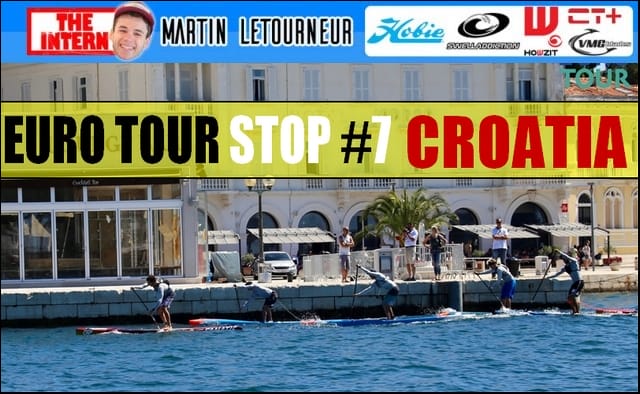 Euro Tour Stop #7 : SUPer Porec Challenge (Croatia)