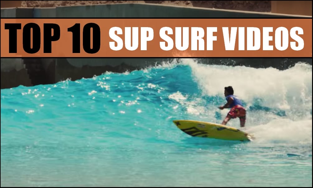 The TOP 10 SUP Surfing Videos