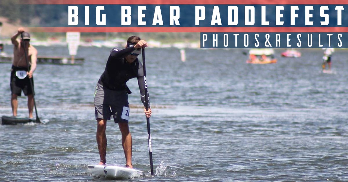 Big Bear Paddlefest 2016 – Recap & Results