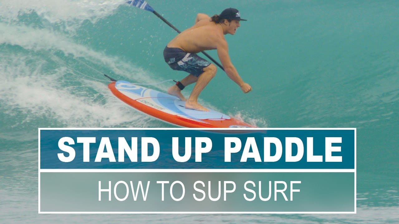 How to Stand Up Paddle Surf