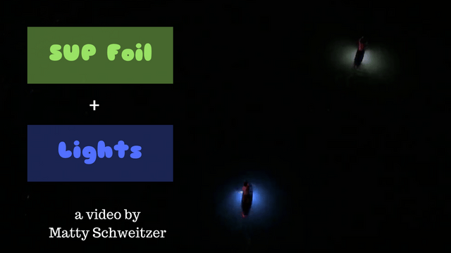 Zane & Matty Schweitzer + Maui + Sunset + SUP Foil + …..  Lights !