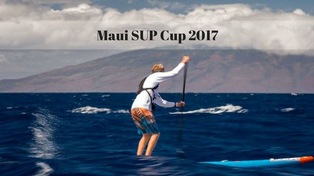 Take Part in the Maui SUP Cup 2017!