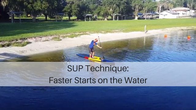 SUP Technique: Faster Starts on the Water