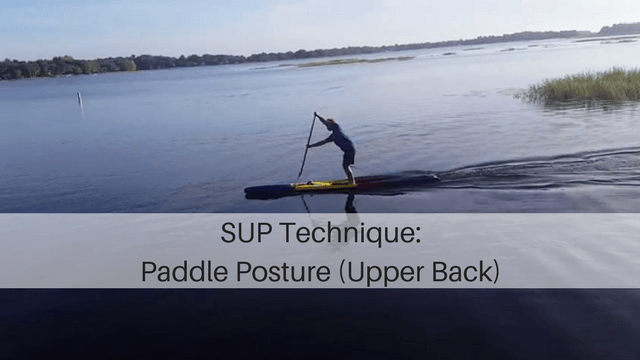 SUP Technique: Paddle Posture (Upper Back)