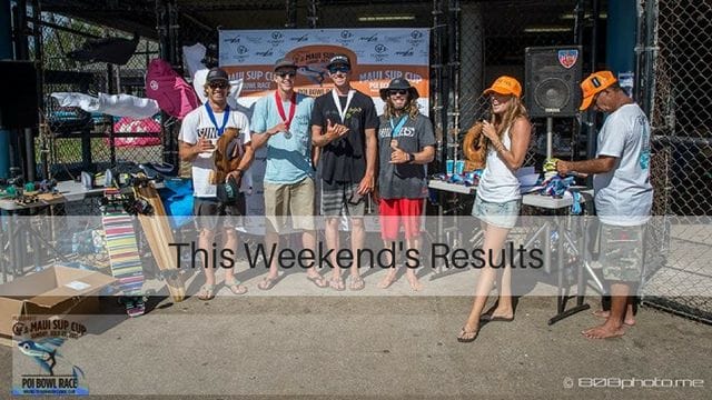 This Weekend’s Results: SUP Armada, Maui SUP Cup Poi Bowl Race, Gorge Downwind Champs…
