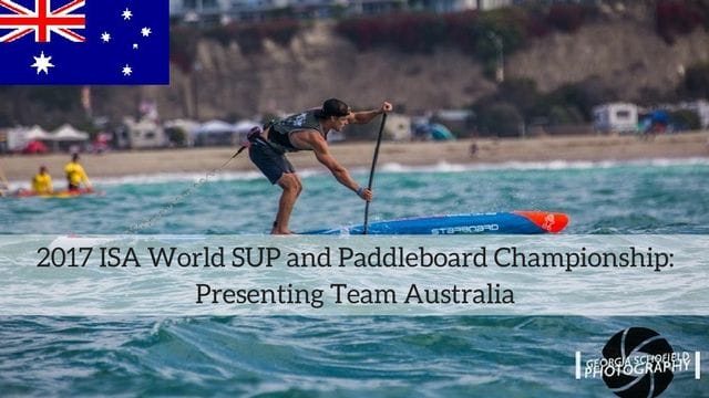2017 ISA World SUP and Paddleboard Championship: Presenting Team Australia