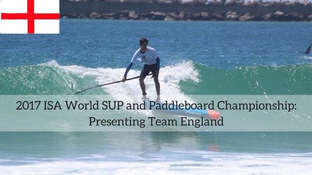 2017 ISA World SUP and Paddleboard Championship: Presenting Team England