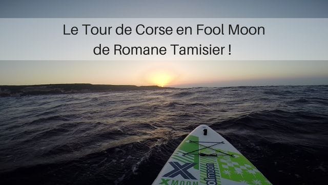 Le Tour de Corse en Fool Moon de Romane Tamisier !