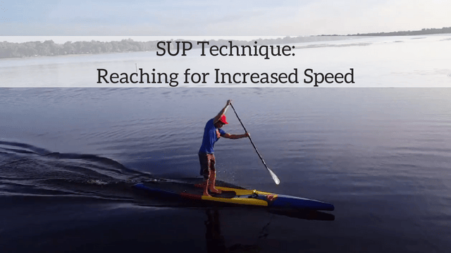 SUP Technique: Reaching for Increased Speed
