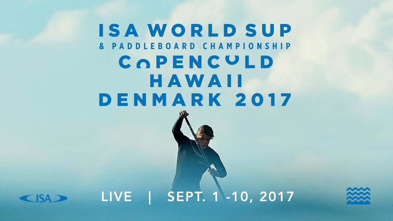 LIVE – 2017 ISA WORLD SUP CHAMPIONSHIP in Denmark – SUP SURF Finals