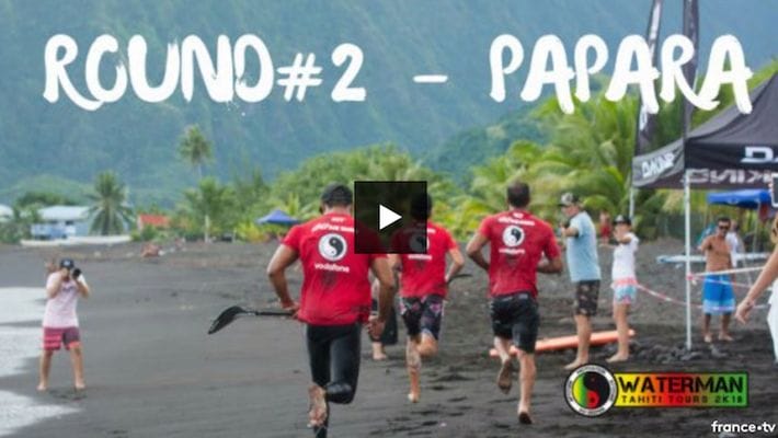Replay TV – Waterman Tahiti Tour 2018 – Round 2 – Papara