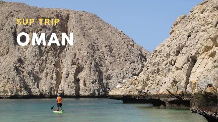 SUP Trip : ils ont passé 9 jours en autonomie totale dans les fjords d’Oman