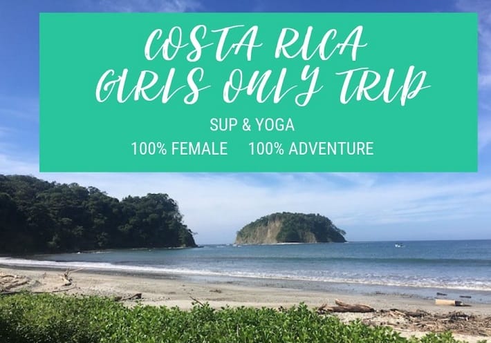 Costa Rica Girls Only Trip: SUP, Yoga and Adventure!