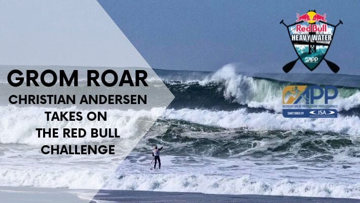 Stand Up Paddleboarding Monster Waves: Christian Andersen shares extreme SUP tips