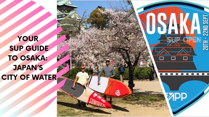 Stand Up Paddle Guide to Osaka by the APP World Tour