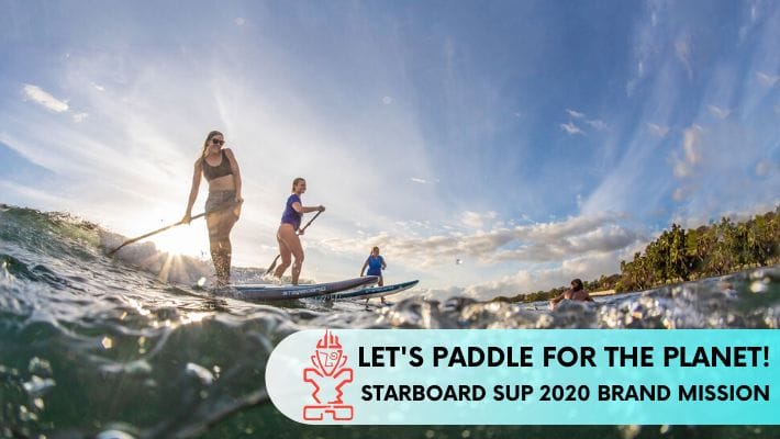 What makes you SUP? Paddle for the Planet with Starboard