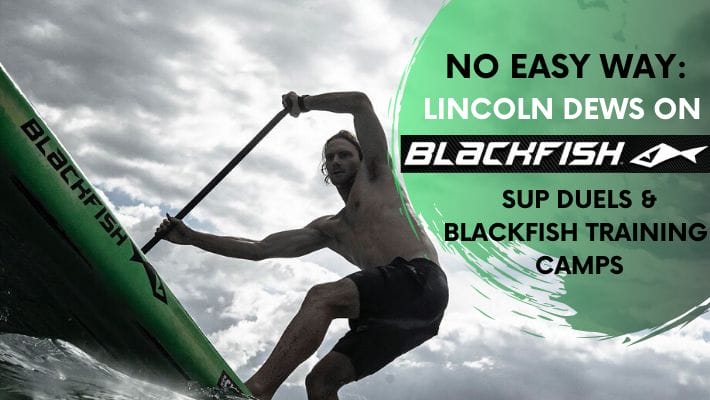 Train and Explore: Blackfish Paddles announce Performance Camps with SUP Champ Lincoln Dews