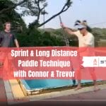 Paddle Technique Tips (Sprint & Long Distance) with Connor Baxter and Trevor Tunnington