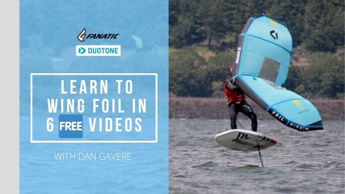 Learn How to Wing Foil in 6 Videos with Dan Gavere