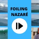 Foiling Nazaré – Laird Hamilton, Luca Padua, Terry Chung and Benny Ferris