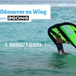 Tuto Wing Foil Gong: comment démarrer sur l’eau ?