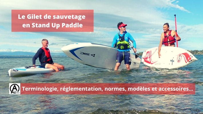 Comment choisir son Gilet de Sauvetage pour la pratique du Stand Up Paddle  ? | TotalSUP