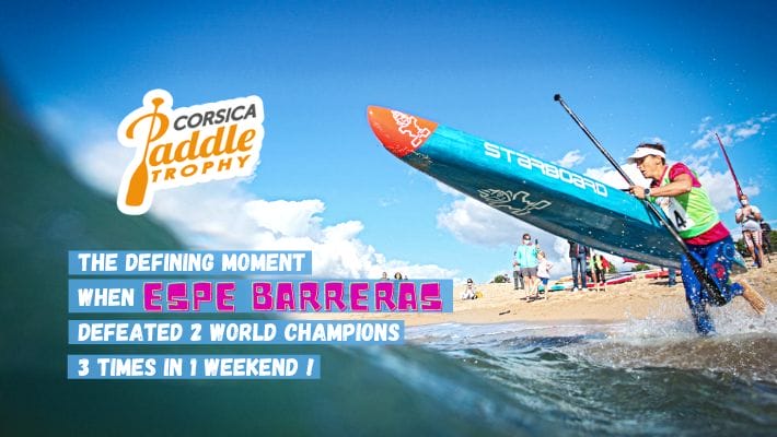 Spanish Dark Horse Espe Barreras Shakes Up the Women’s SUP Race Hierarchy at the Corsica Paddle Trophy