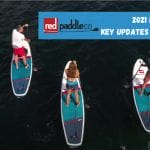 Red Paddle Co 2021 – A summary of the key new features!