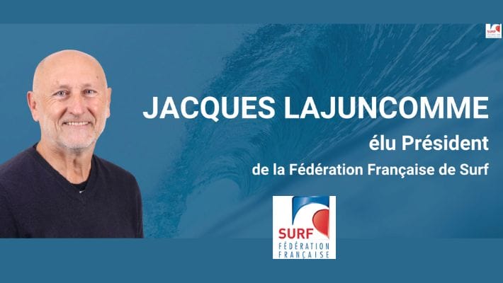 Jacques Lajuncomme, Nouveau Président de la Fédération Française de Surf