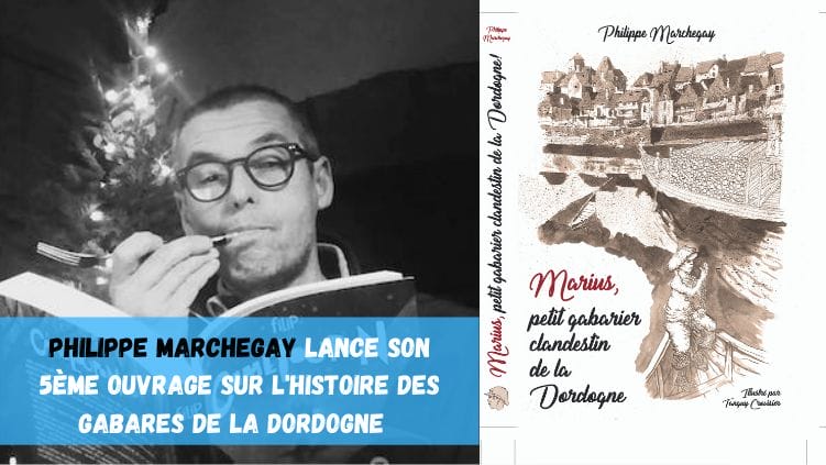 Philippe Marchegay raconte les gabares de la Dordogne dans son 5ème ouvrage