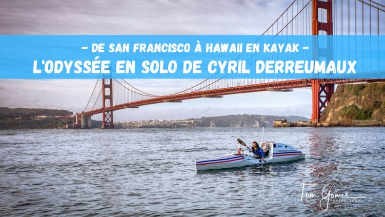 Cyril Derreumaux va parcourir 4000 kilomètres en kayak solo à travers le Pacifique